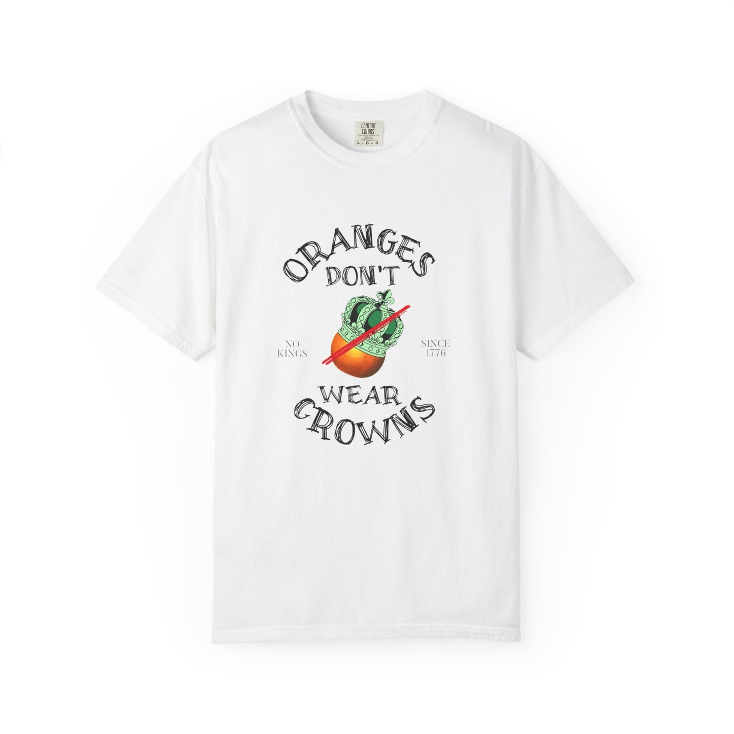 Oranges Don't Wear Crowns Tee
