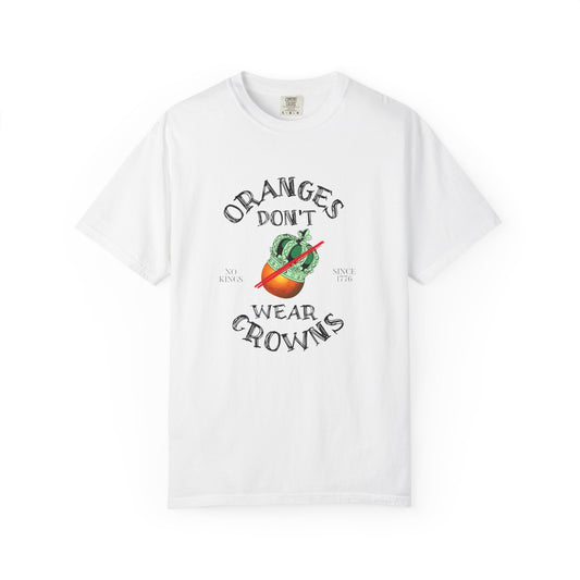 Oranges Don't Wear Crowns Tee